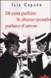 Di cosa parlano le donne quando parlano d'amore