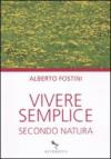 Vivere semplice. Secondo natura