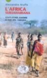 L'Africa subsahariana. Stati, etnie, guerre a sud del Sahara