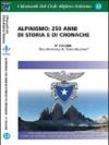 Alpinismo. 250 anni di storia e di cronache. 2.Dall'artificiale al terzo millennio