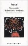 Psicoanalisi della società moderna. Ediz. integrale