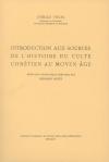 Introduction aux sources de l'histoire du culte chrétien au Moyen Âge