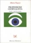 Professione giornalista. Tecniche e regole di un mestiere