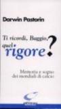 Ti ricordi, Baggio, quel rigore? Memoria e sogno dei mondiali di calcio