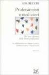 Professionisti e mediatori per una riforma delle libere professioni