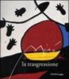 Miro. La trasgressione. Catalogo della mostra (Roma, 6 novembre 1998-21 febbraio 1999)