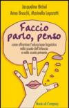 Faccio, parlo, penso. Come affrontare l'educazione linguistica nella scuola dell' infanzia e nella scuola primaria