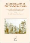 Il melodramma di Pietro Metastasio. La poesia, la musica, la messa in scena e l'opera italiana nel Settecento