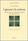 I giovani e la scrittura. Attitudini, bisogni, competenze di scrittura delle nuove generazioni