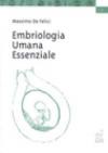 Embriologia umana essenziale. Per corsi di laurea triennale e odontoiatria