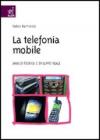 La telefonia mobile. Analisi teorica e sviluppo reale