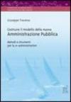 Costruire il modello della nuova amministrazione pubblica. Metodi e strumenti per la e-administration