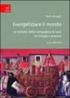 Evangelizzare il mondo. Le missioni della Compagnia di Gesù tra Europa e America (XVI-XVII secc.)