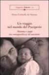 Viaggio nel mondo del puerperio. Mamma e papà tra consapevolezza ed emozione