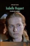 Isabelle Huppert. La seduzione ambigua