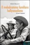 Il melodramma familiare hollywoodiano. Gli anni Cinquanta