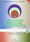 Argomenti modulari di matematica. Modulo K: Successioni numeriche. Limiti e derivate delle funzioni. Per gli Ist. professionali per l'industria e l'artigianato