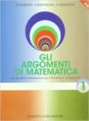 Gli argomenti di matematica 1. Per gli Ist. Professionali per l'industria e l'artigianato. 1.