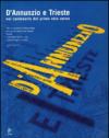D'Annunzio e Trieste. Nel centenario del primo volo aereo. Catalogo della mostra. Ediz. illustrata
