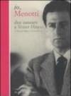 Io, Menotti. Due zanzare a Yester House. Ediz. illustrata