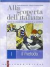 Alla scoperta dell'italiano. Metodo-La grammatica-Scrittura. Per le Scuole superiori