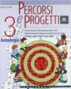 Percorsi e progetti. Per la Scuola media. 3: Antologia