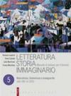 Letteratura storia immaginario. Con espansione online. Per le scuole superiori. 5.Naturalismo, simbolismo e avanguardie (dal 1861 al 1925)