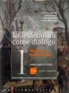 La letteratura come dialogo. Con antologia della Divina Commedia. Con espansione online. Per le Scuole superiori: 1