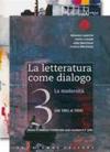 La letteratura come dialogo. Con espansione online. Per le Scuole superiori: 3