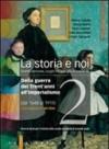 La storia e noi. Per le Scuole superiori. Con espansione online: 2