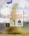 La scoperta delle scienze. Corso di scienze. Per la Scuola media. Con espansione online: 1