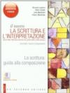 La scrittura. Guida alla composizione. Per la Scuole superiori. Con espansione online