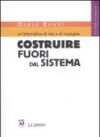 Un'alternativa di vita e di impegno. Costruire fuori dal sistema