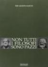 Non tutti i filosofi sono pazzi
