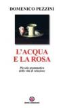 L'acqua e la rosa. Piccola grammatica della vita di relazione