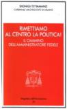 Rimettiamo al centro la politica! Il cammino dell'amministratore fedele