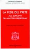 La fede del prete. Alle sorgenti del ministero presbiterale. Omelia nella messa crismale 2009