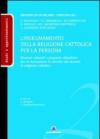 L'insegnamento della religione cattolica per la persona. Itinerari culturali e proposte didattiche per la formazione in servizio dei docenti di religione cattolica