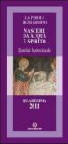 Nascere da acqua e spirito. Santità battesimale. Quaresima 2011
