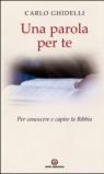Una parola per te. Per conoscere e capire la Bibbia