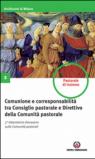 Comunione e corresponsabilità tra consiglio pastorale e direttivo della comunità pastorale