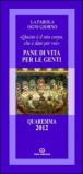 Pane di vita per le genti. «Questo è il mio corpo che è dato per voi»