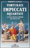 Torturati, impiccati, squartati