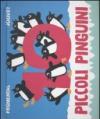 Dieci piccoli pinguini. Libro pop-up. Ediz. illustrata