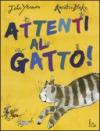 Attenti al gatto! Ediz. illustrata