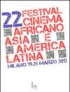 22° festival del cinema africano, d'Asia e America Latina. Milano, 19-25 marzo 2012