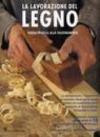 La lavorazione del legno