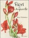 Fiori ad acquarello. Ediz. illustrata