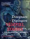 Disegnare e dipingere demoni e zombi