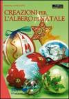Creazioni per l'albero di Natale. Ediz. illustrata